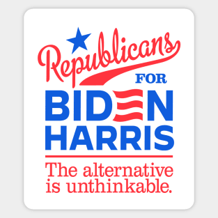 Republicans For Biden, the alternative is unthinkable Sticker